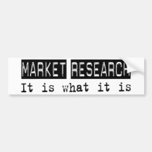 Market Research It Is Bumper Stickers