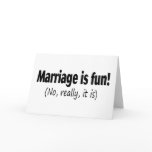 Marriage Is Fun, No Really, It Is Greeting Cards