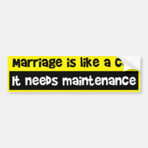 Marriage Is Like A Car Bumper Stickers