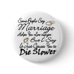 Marriage Live Longer or Die Slower buttons