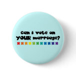 Marriage Vote Pinback Buttons