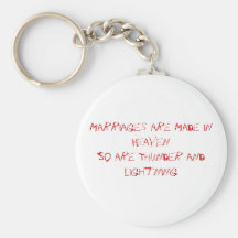 Marriages are Made in HeavenSo are Thunder and ... Key Chains