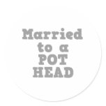 MARRIED TO A POT HEAD stickers