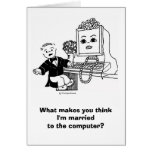 MARRIED TO THE COMPUTER? Card