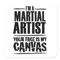 Martial Artist – Your face is my canvas Sticker