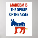 Marxism - The Opiate of The Asses: Protest Poster