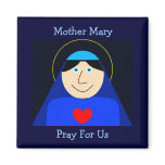 Mary Mothrer of God Magnets