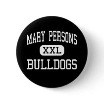 Mary Persons - Bulldogs - High - Forsyth Georgia Button