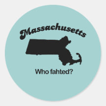 Massachusetts Motto - Who fahted? Round Sticker