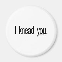 Massage - I knead you Fridge Magnet
