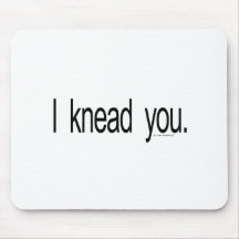 Massage - I knead you Mouse Pads