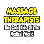 Massage Therapists...Cool Kids of Med World Round Stickers