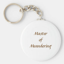 Master of Meandering. Hiking Walking. Brown Custom Key Chain
