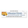 masterweb, I'm mastering the web...one byte at ... Bumper Sticker