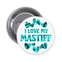 MASTIFF Love Pinback Buttons