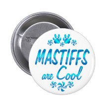Mastiffs are Cool Button