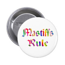 MASTIFFS RULE PINBACK BUTTON