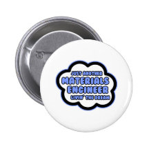 Materials Engineer .. Livin' The Dream Buttons