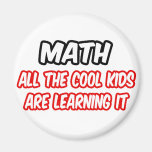 Math...All The Cool Kids Are Learning It Magnets