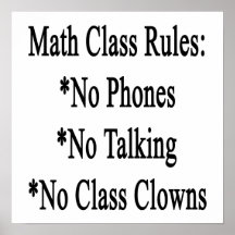 Math Class Rules No Phones No Talking No Class Clo Posters