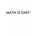 MATH IS EASY t-shirts