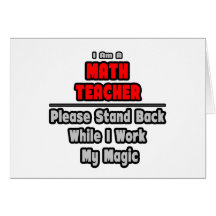 Math Teacher...Work My Magic Greeting Card