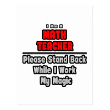 Math Teacher...Work My Magic Post Card