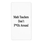 Math Teachers Don't Fuck Around Personalized Shipping Label