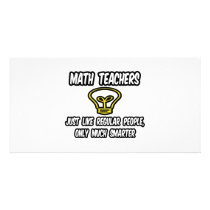 Math Teachers...Like Regular People, Only Smarter