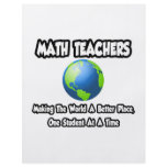 Math Teachers...Making the World a Better Place flyers