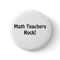 Math Teachers Rock! Pinback Buttons