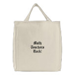 Math Teachers Rock! embroidered bags