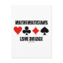 Mathematicians Love Bridge (Love Letters Font) Post Card