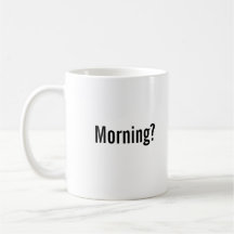 "Matin ? " Tasse admise par défi