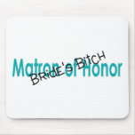 Matron of Honour Brides Bitch Teal Mousepads