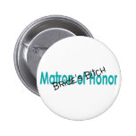 Matron of Honour Brides Bitch Teal Pinback Button