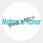Matron of Honour Brides Bitch Teal Round Stickers