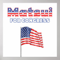 Matsui for Congress Patriotic American Flag Design Poster