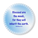 Matthew-5: 5 - BLESSED ARE THE MEEK... Fridge Magnet
