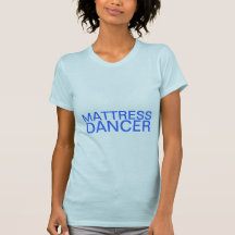 Mattress Dancer T-shirt