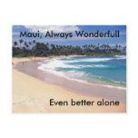 maui, Maui, Always Wonderfull, Even better alone Post Card