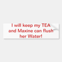 Maxine flushes bumper stickers