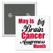 May is Brain Cancer Awareness Month Pinback Buttons