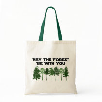 May The Forest Be WIth You Tote Bag