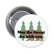 May the forest be with you button