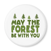 May the Forest be With you Refrigerator Magnets