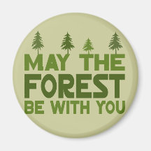 May the Forest be With you Magnet
