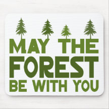 May the Forest be With you Mousepads