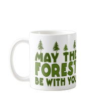 May the Forest be With you Mug