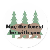 May the forest be with you sticker